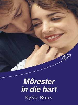 cover image of Môrester in die hart